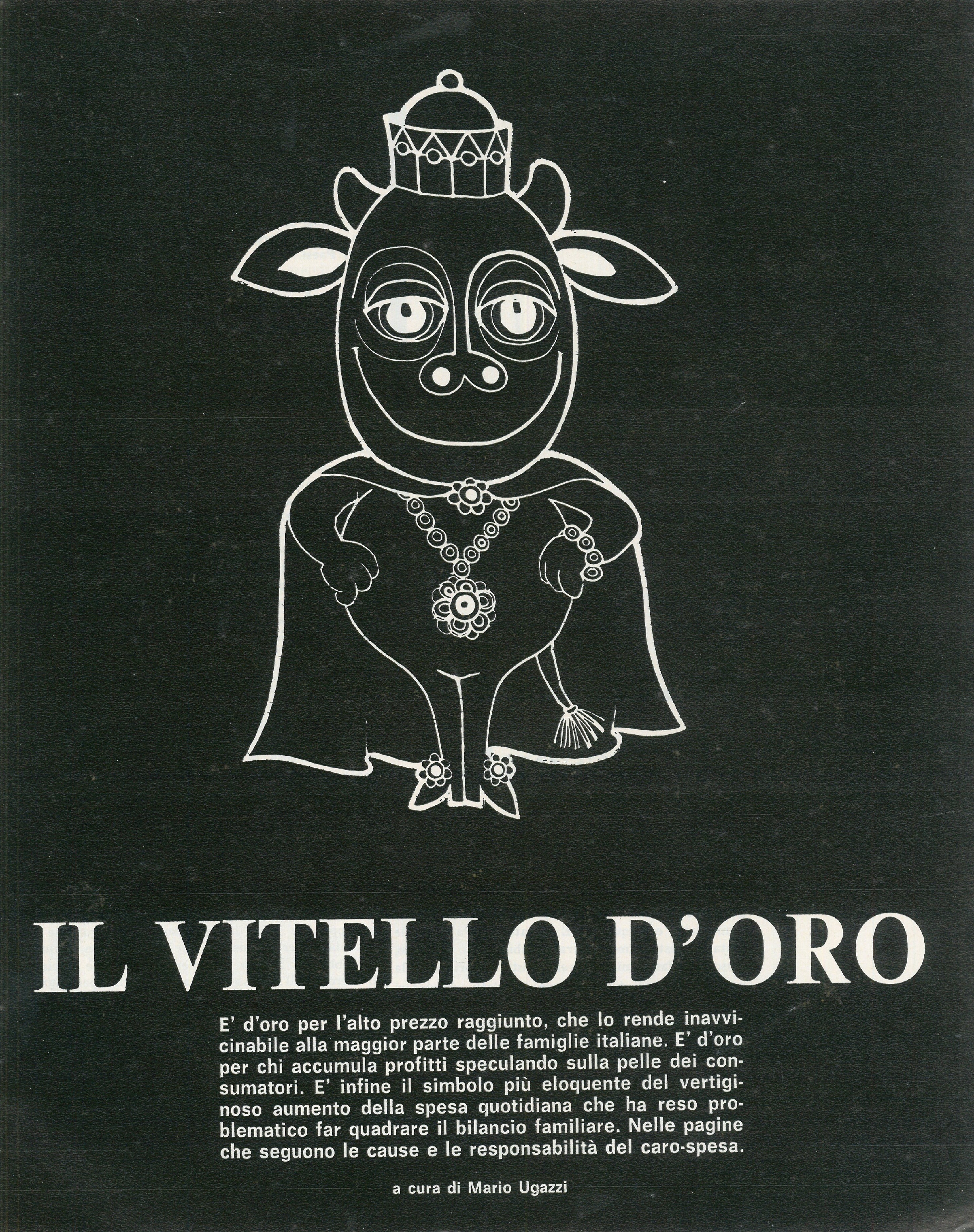 Foto: “Il vitello d’oro”: inchiesta sul vertiginoso aumento dei prezzi – Donne: la gestione della spesa grava sulle loro spalle – Scuola: il caso di Rivoli, dove gli insegnanti hanno abbattuto le barriere di genere  Il vitello d'oro