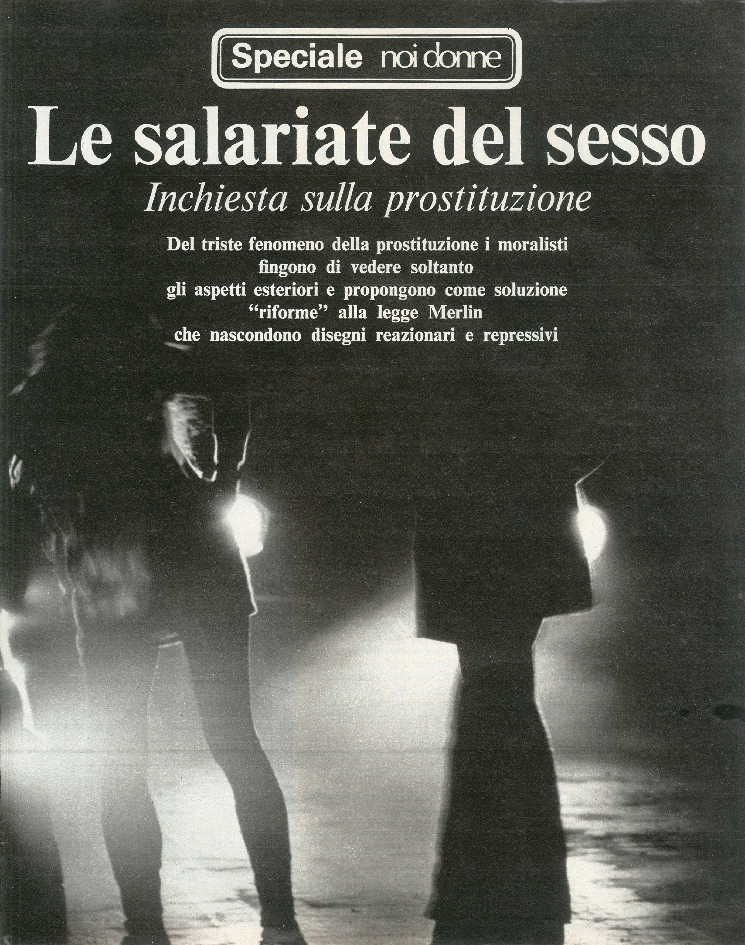 Foto: Speciale “Le salariate del sesso”: problemi reali e morali della prostituzione, caccia alla streghe a Torino e ruolo degli uomini. Ultimo tango a Parigi di Bertolucci sbanca al botteghino. Muore la madre di Camillo Torres a Cuba mentre Allende trionf